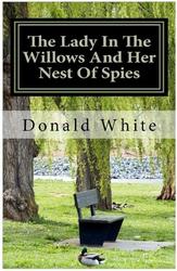 The Lady In The Willows and Her Nest of Spies