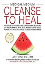 Medical Medium Cleanse to Heal: Healing Plans for Sufferers